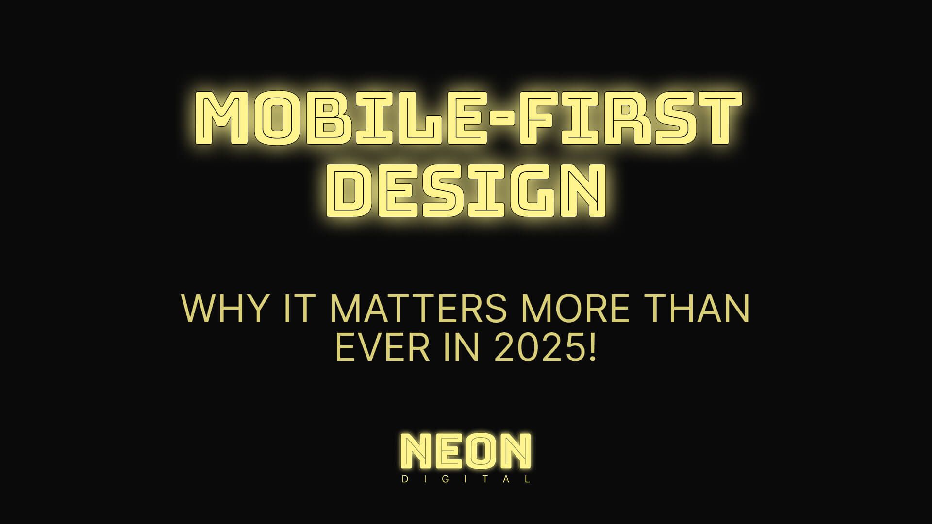 "mobile-first design. Why it matters more than ever in 2025!"
